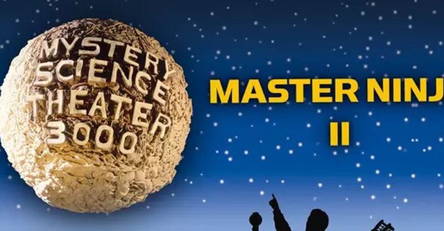 MST3K: Master Ninja II