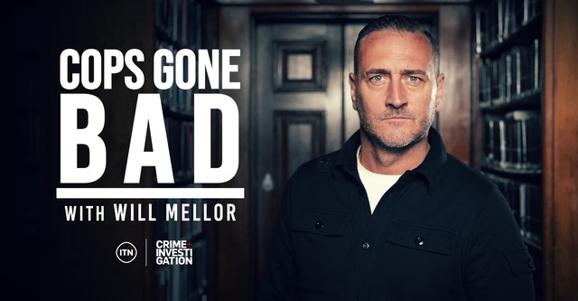 Cops Gone Bad with Will Mellor