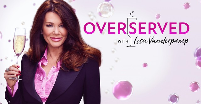 Overserved with Lisa Vanderpump