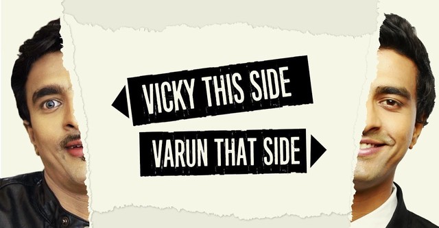 Varun Thakur: Vicky This Side, Varun That Side