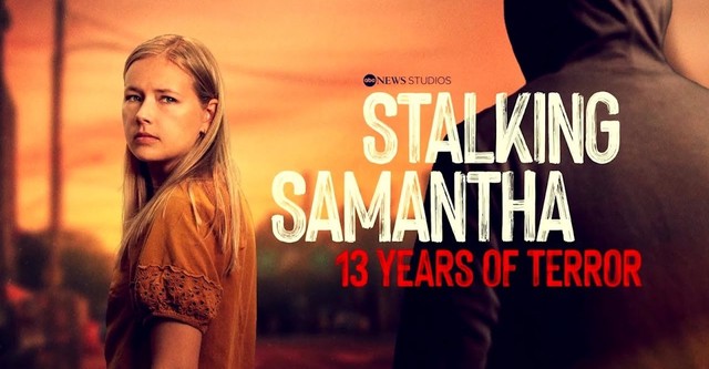 Stalking Samantha: 13 Years of Terror