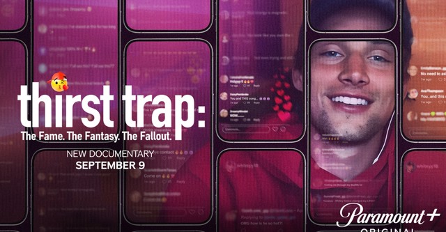 Thirst Trap: The Fame. The Fantasy. The Fallout.