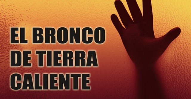 El Bronco de tierra caliente