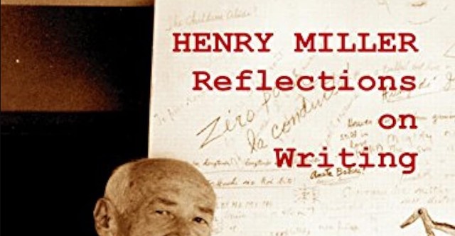 Henry Miller: Reflections on Writing