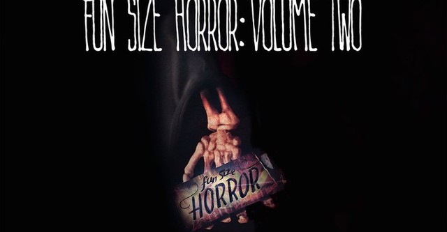 Fun Size Horror: Volume Two