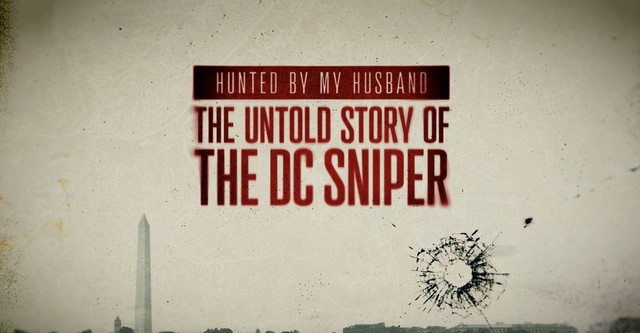 Hunted by My Husband: The Untold Story of the DC Sniper