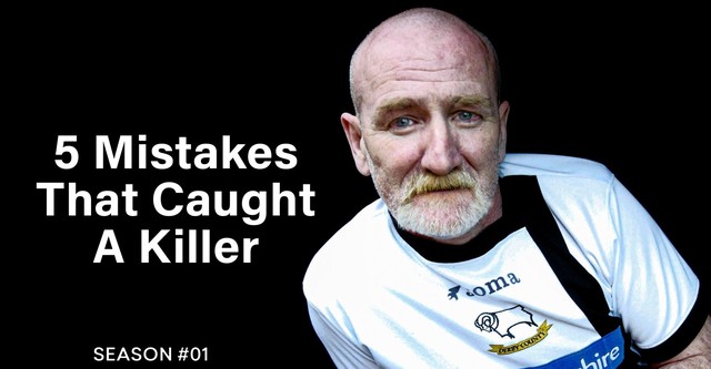 5 Mistakes that Caught a Killer