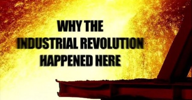 Why the Industrial Revolution Happened Here
