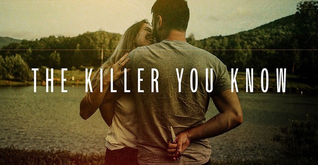 The Killer You Know