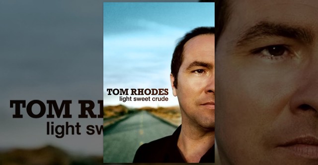 Tom Rhodes: Light, Sweet, Crude