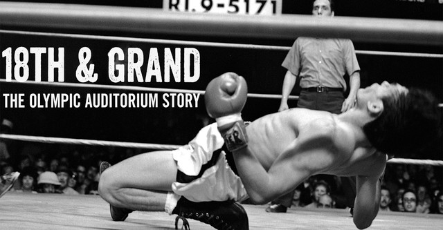 18th & Grand: The Olympic Auditorium Story