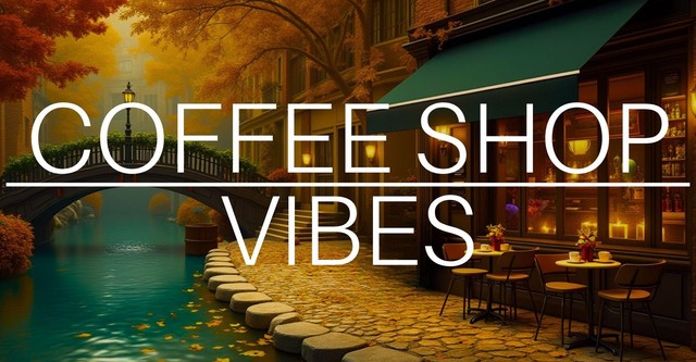Coffee Shop Vibes