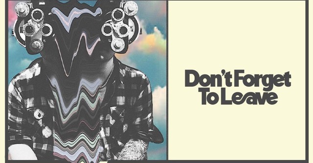 Don't Forget To Leave