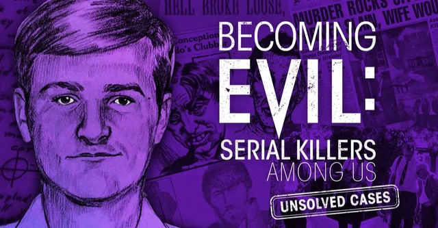 Becoming Evil: Serial Killers Among Us