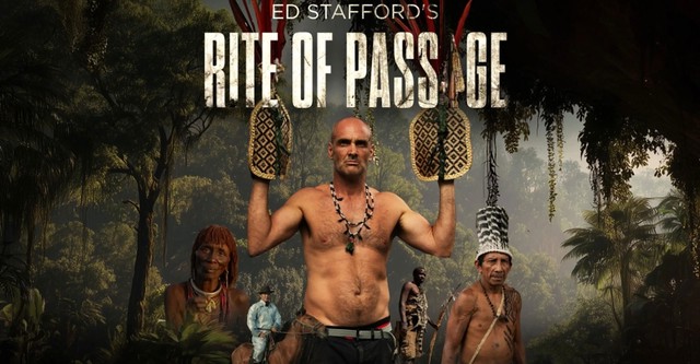 Ed Stafford's Rite of Passage