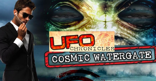 UFO Chronicles: Cosmic Watergate