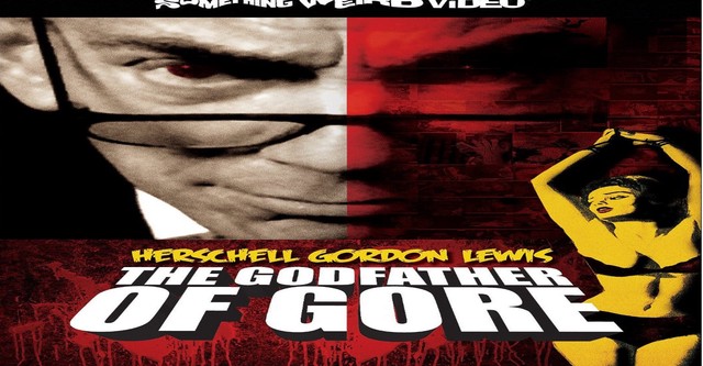 Herschell Gordon Lewis: The Godfather of Gore