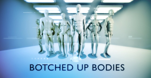 Botched Up Bodies