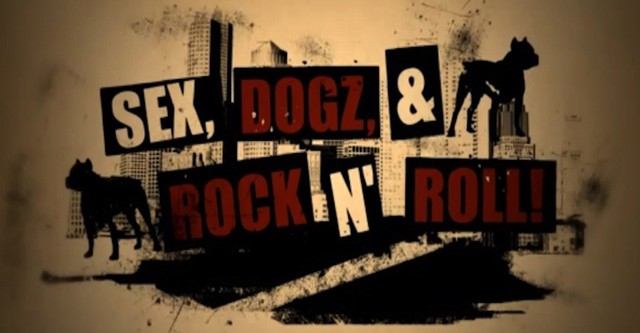 Sex, Dogz and Rock n Roll
