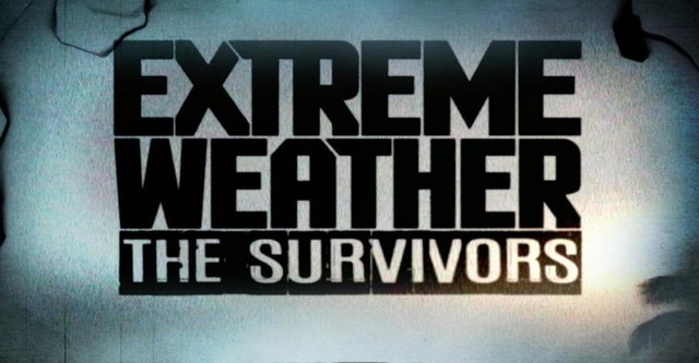 Extreme Weather: The Survivors