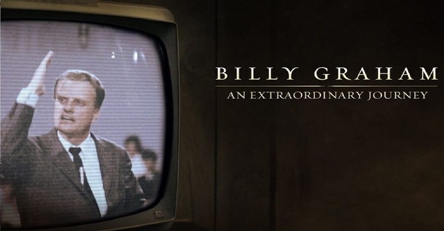 Billy Graham: An Extraordinary Journey