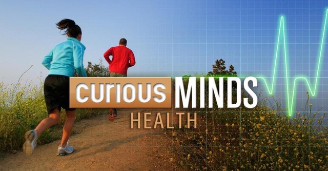 Curious Minds:  Health