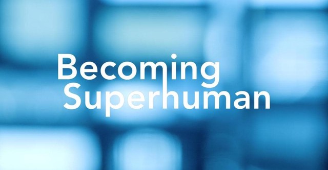 Becoming Superhuman