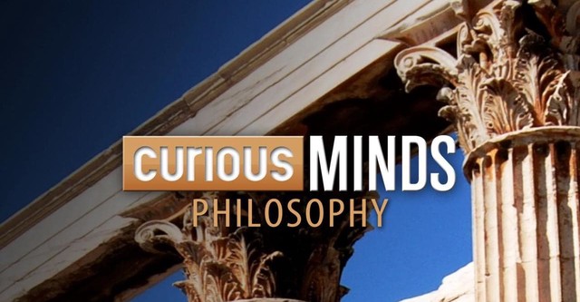 Curious Minds: Philosophy