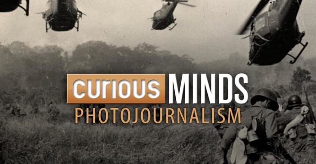 Curious Minds:  Photojournalism