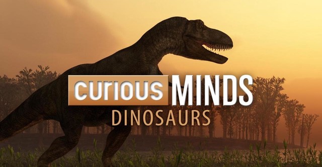 Curious Minds: Dinosaurs