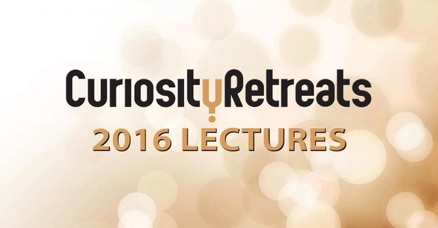 Curiosity Retreats 2016 Lectures