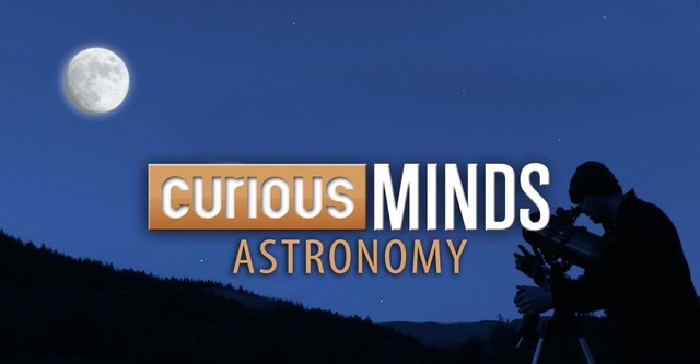 Curious Minds: Astronomy