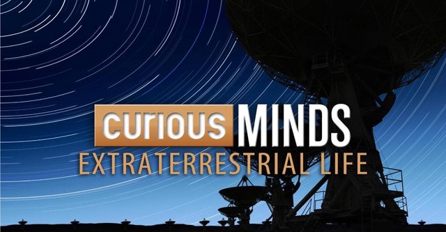 Curious Minds: Extraterrestrial Life