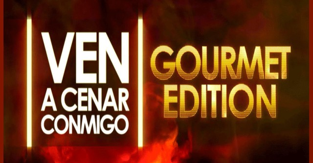 Ven a cenar conmigo: Gourmet Edition