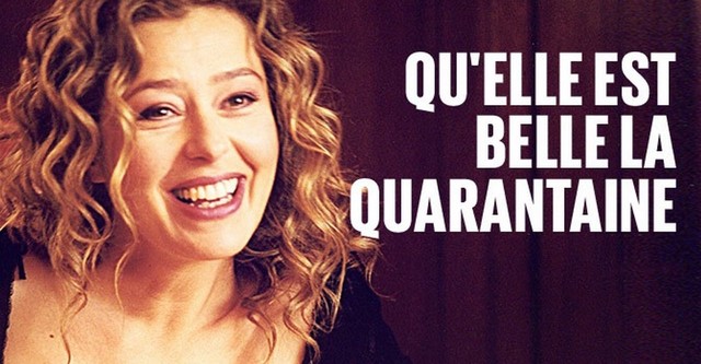 Qu'elle est belle la quarantaine