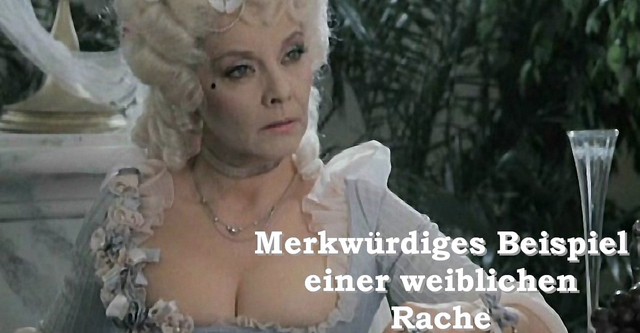 Merkwürdiges Beispiel einer weiblichen Rache
