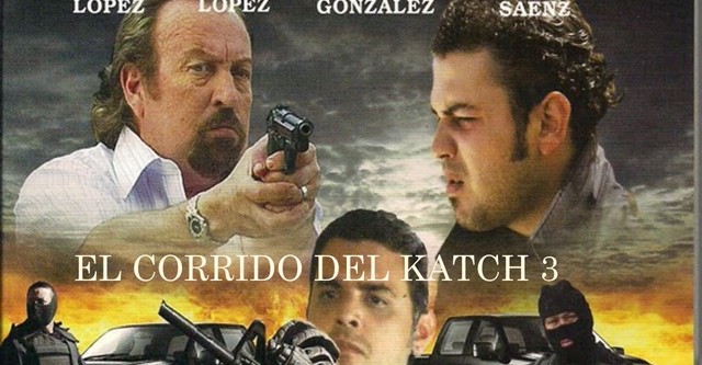 El corrido del Katch 3