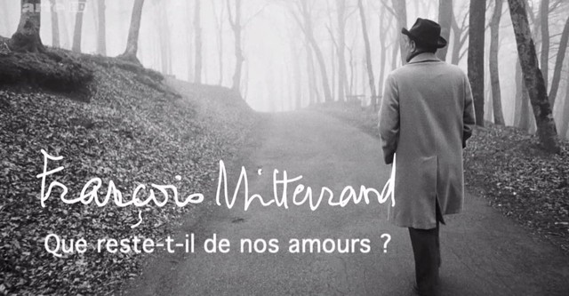 François Mitterrand - Que reste-t-il de nos amours ?
