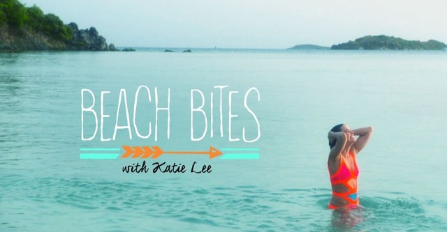 Beach Bites with Katie Lee