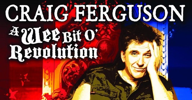 Craig Ferguson: A Wee Bit o' Revolution