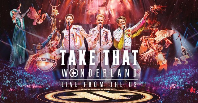 Take That: Wonderland - Live from the O2