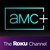AMC+ Roku Premium Channel