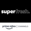 Superfresh Amazon Channel