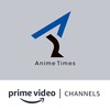 Anime Times Amazon Channel