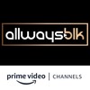 ALLWAYSBLK Amazon Channel