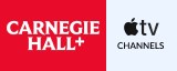 Carnegie Hall+ Apple TV channel