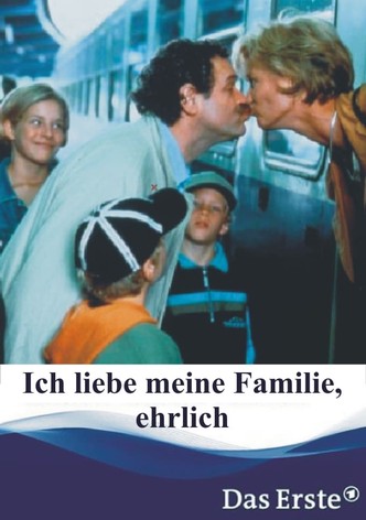 Ich liebe meine Familie, ehrlich