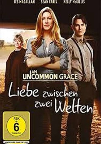 An Uncommon Grace - Liebe zwischen zwei Welten