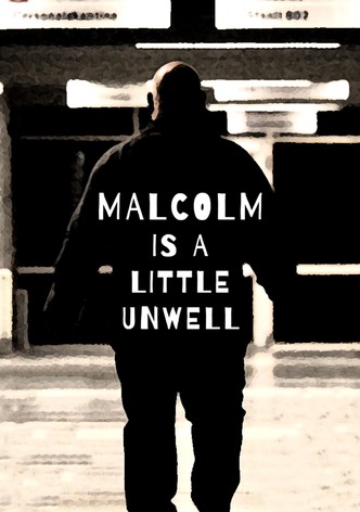 Malcolm Is a Little Unwell