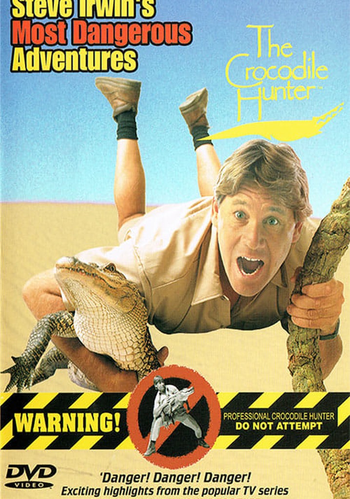 Steve Irwin's Most Dangerous Adventures